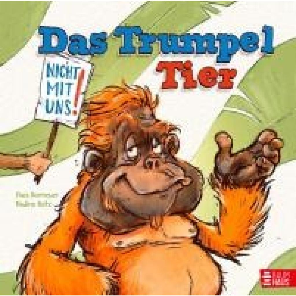 Dormeyer, Thea: Weg mit dir, Trumpeltier!