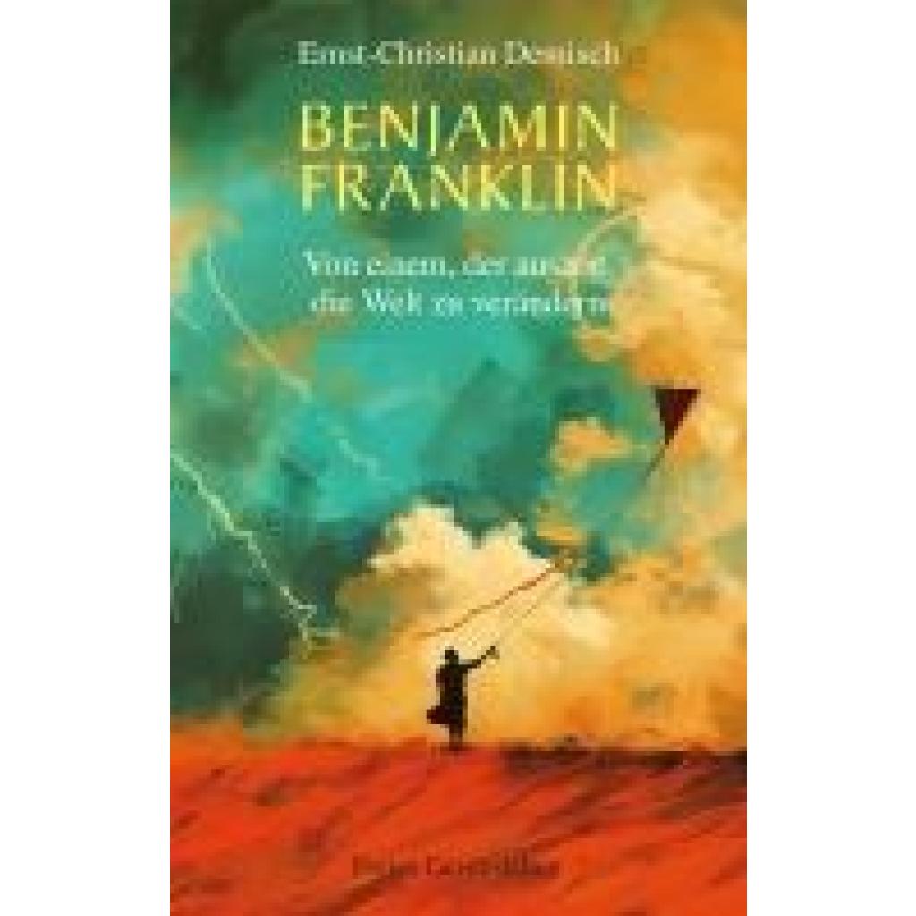 Demisch, Ernst-Christian: Benjamin Franklin