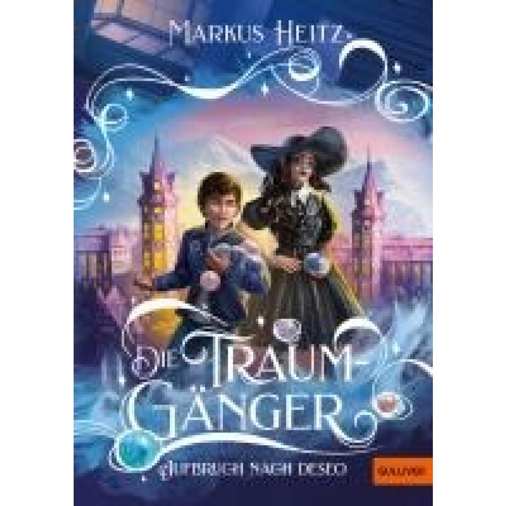 Heitz, Markus: Die Traumgänger - Aufbruch nach Deseo