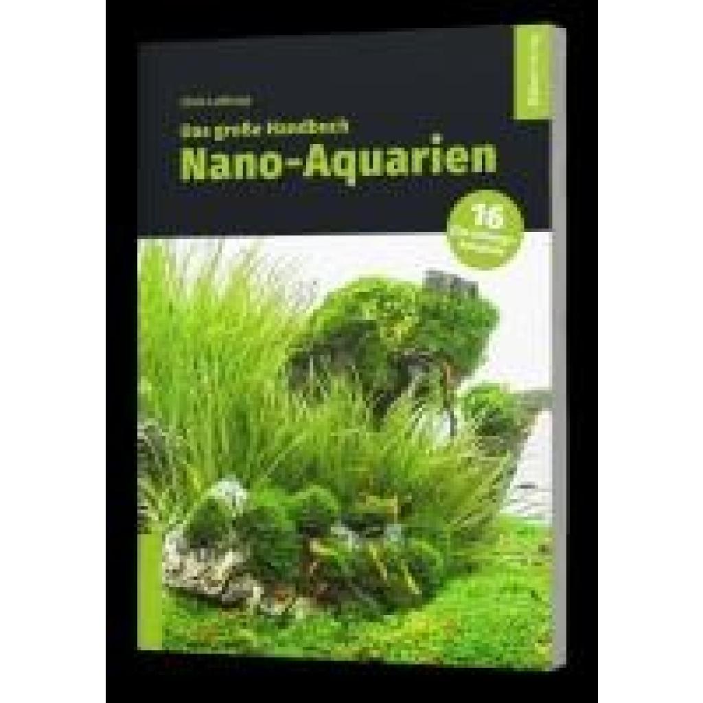 Lukhaup, Chris: Das große Handbuch Nano-Aquarien