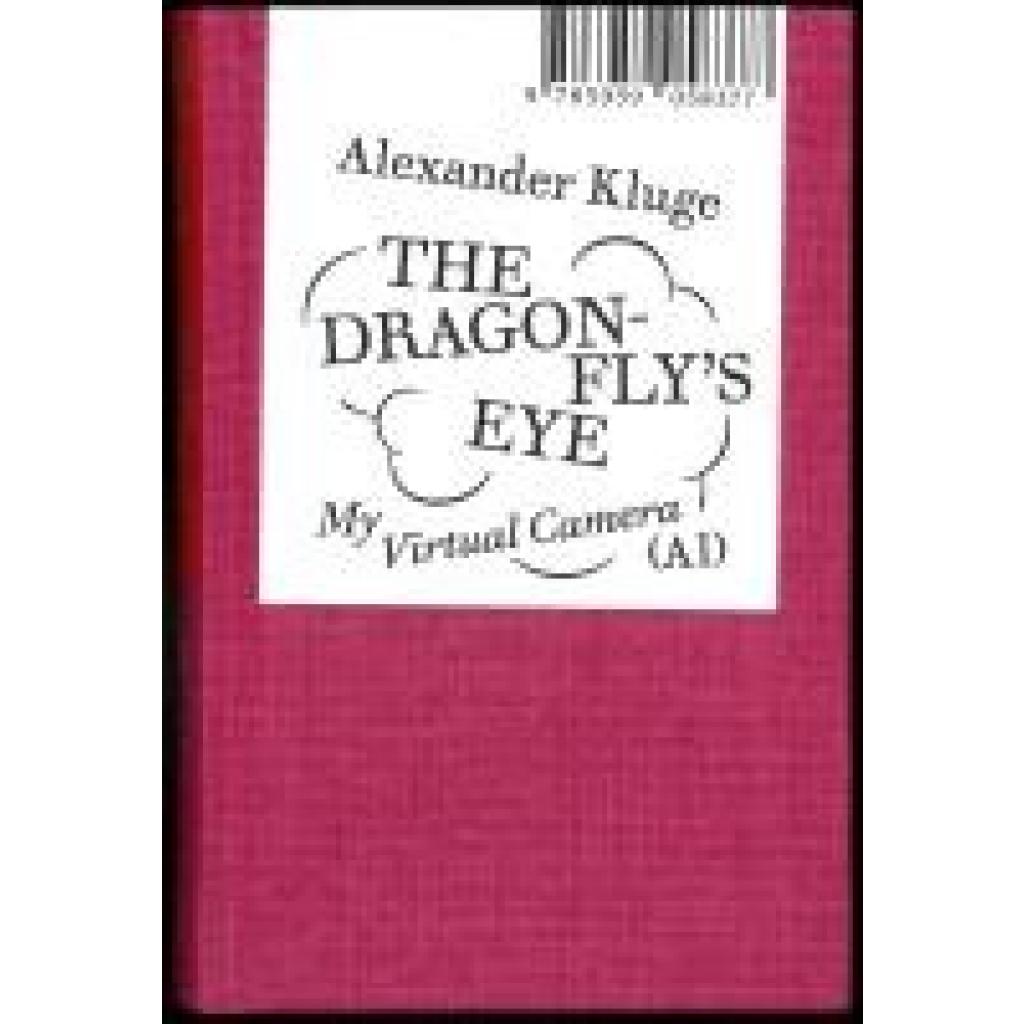Kluge, Alexander: Alexander Kluge: The Dragonfly's Eye