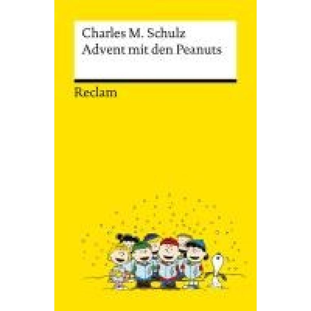 Schulz, Charles M.: Advent mit den Peanuts. Adventskalenderbuch mit 24 Comics der beliebtesten Peanuts-Figuren - Reclams Universal-Bibliothek