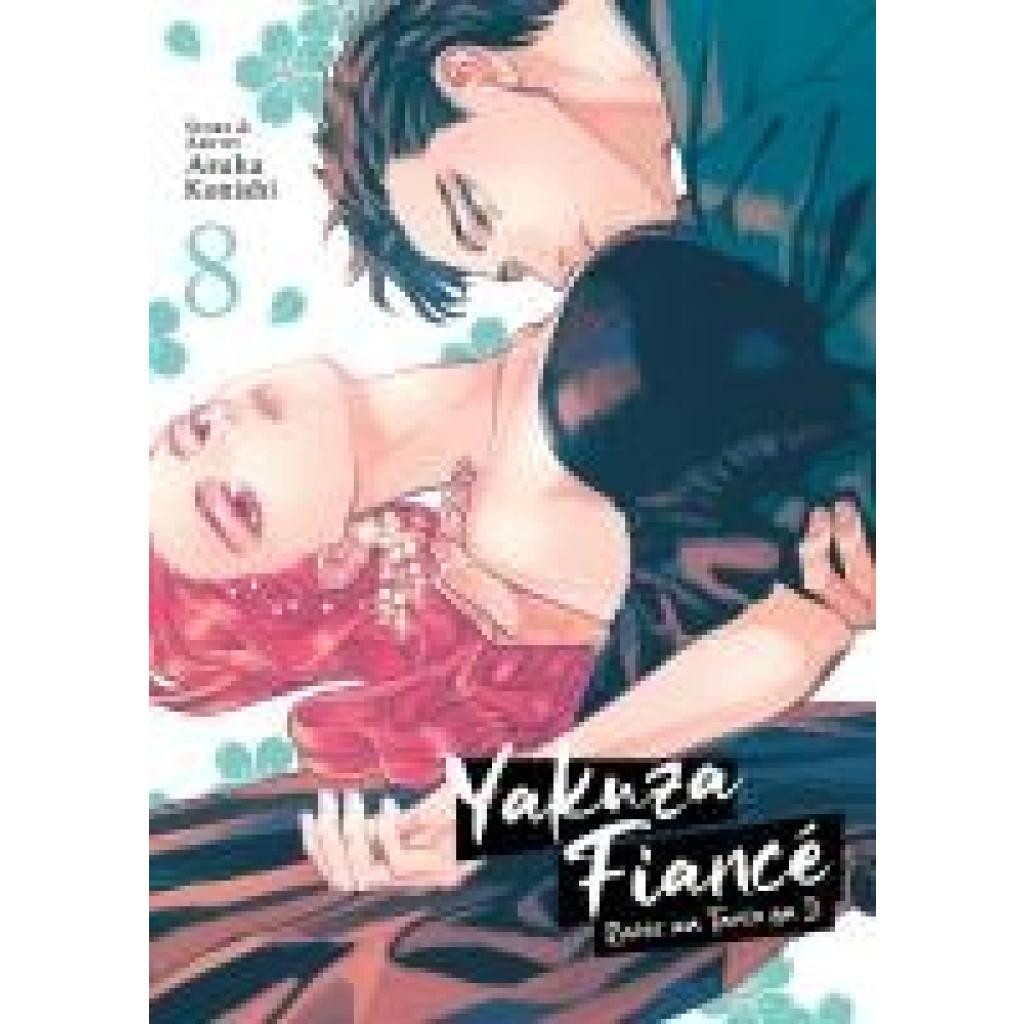 Konishi, Asuka: Yakuza Fiancé: Raise wa Tanin ga Ii Vol. 8