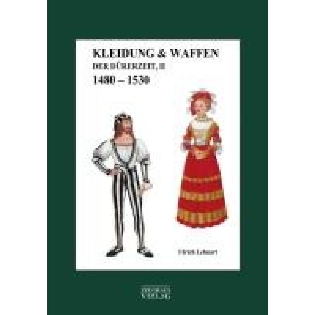 Lehnart, Ulrich: Kleidung & Waffen der Dürerzei