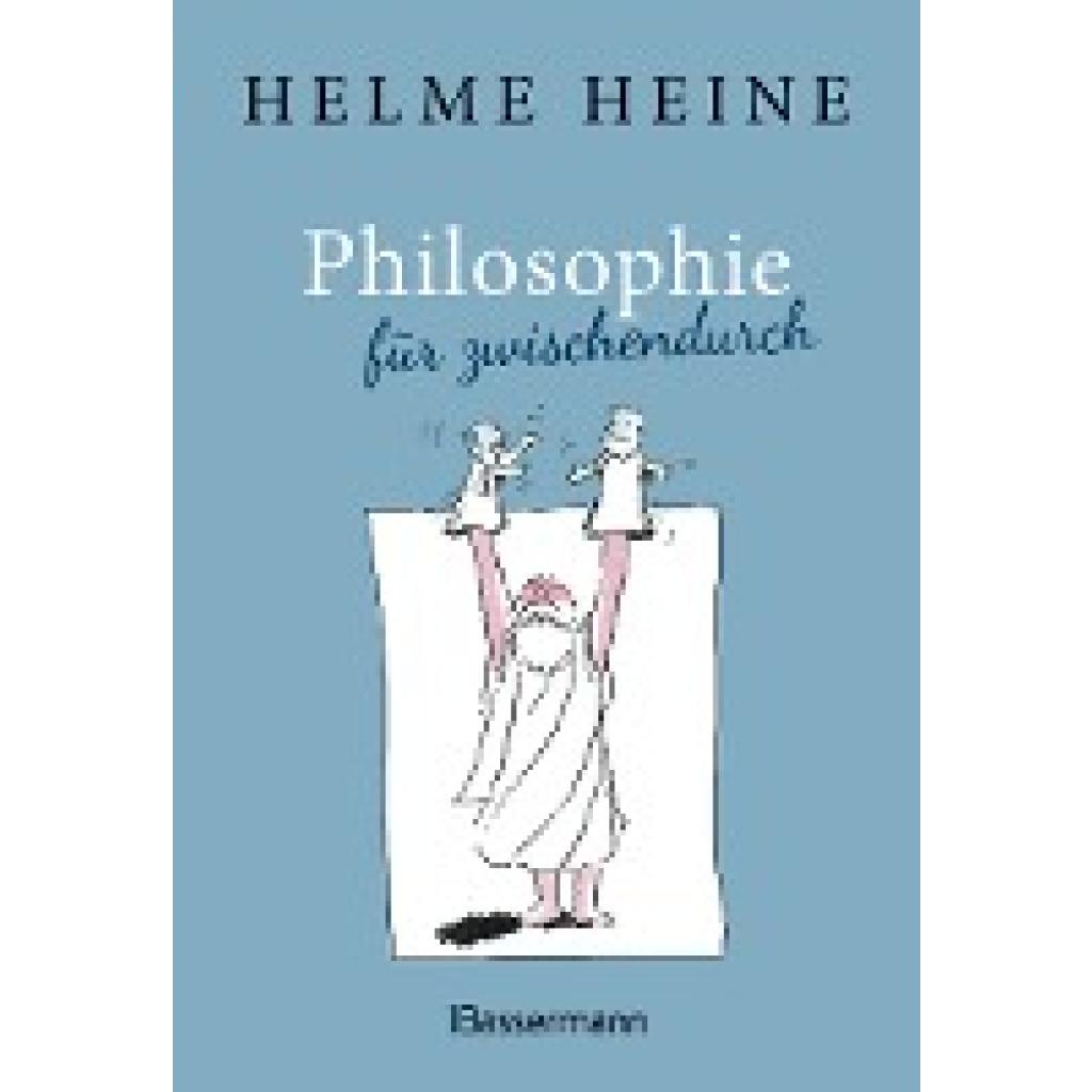 Heine, Helme: Philosophie für zwischendurch