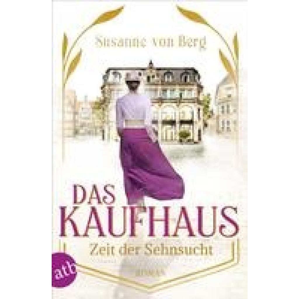 Berg, Susanne von: Das Kaufhaus - Zeit der Sehnsucht
