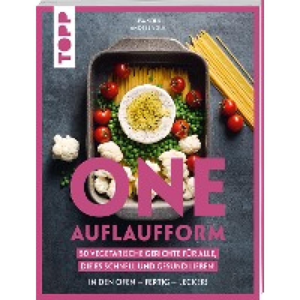Volk, Andreas: One Auflaufform. One-Pot-Gerichte für den Backofen.