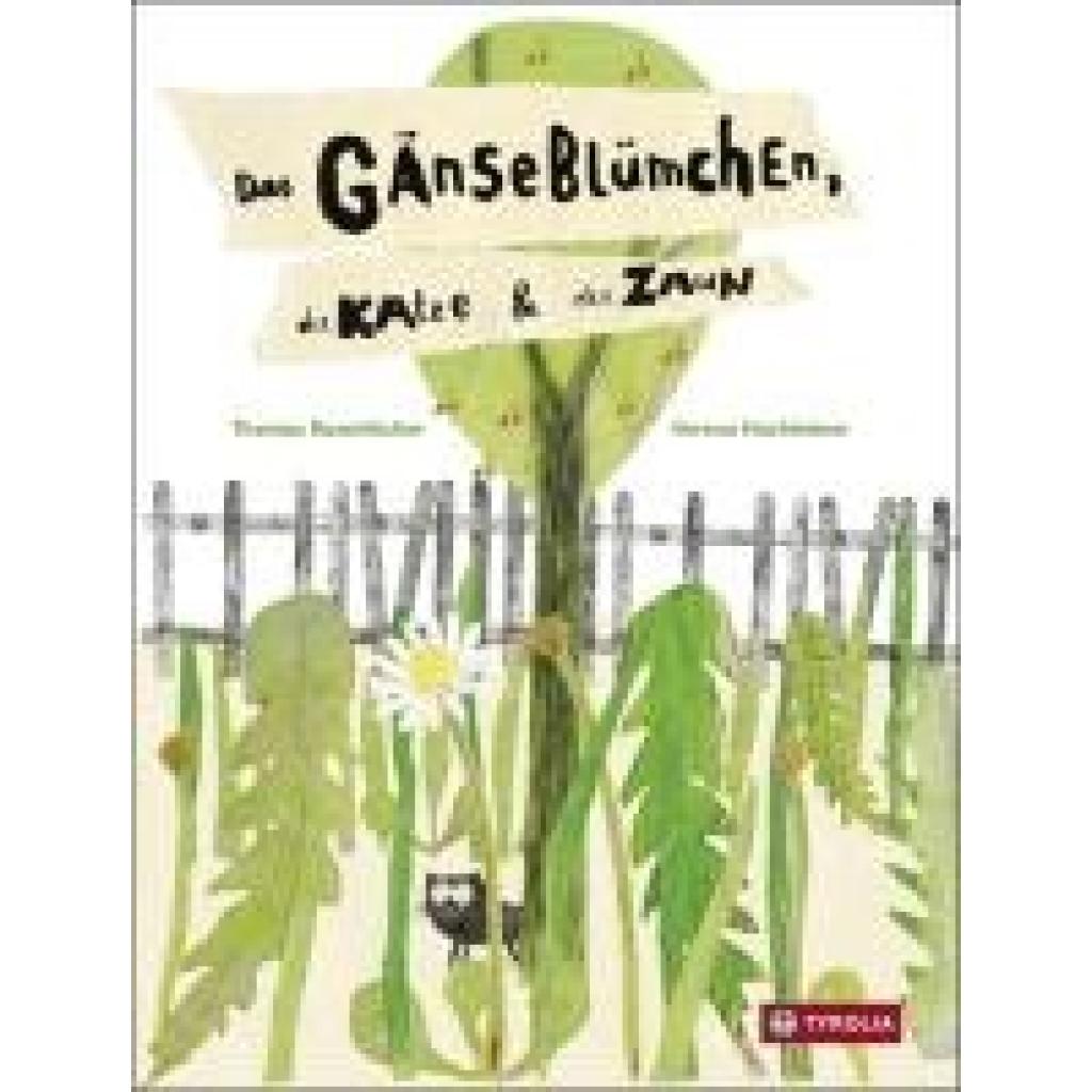 Rosenlöcher, Thomas: Das Gänseblümchen, die Katze und der Zaun