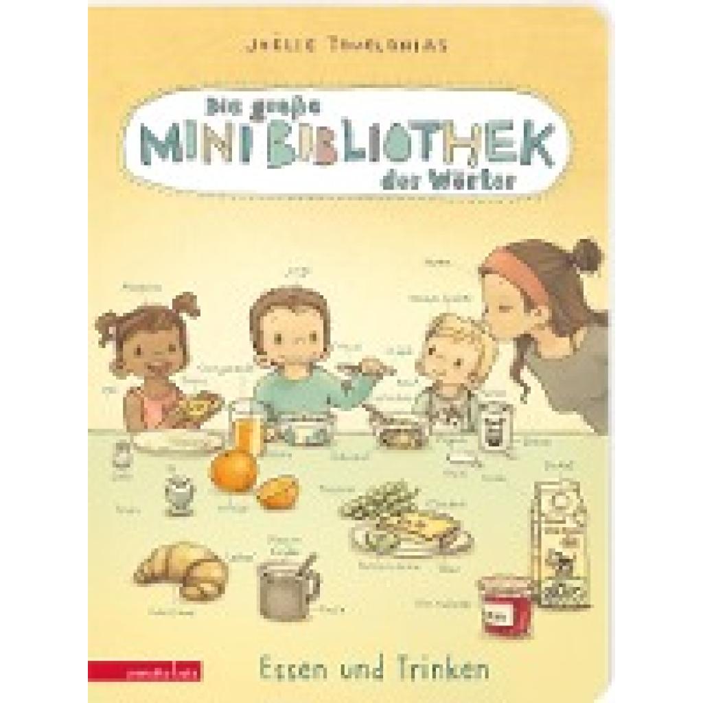 Die große Mini-Bibliothek der Wörter - Essen und Trinken: Pappbilderbuch für Kinder ab 24 Monaten (Die Mini-Bibliothek der Wörter)
