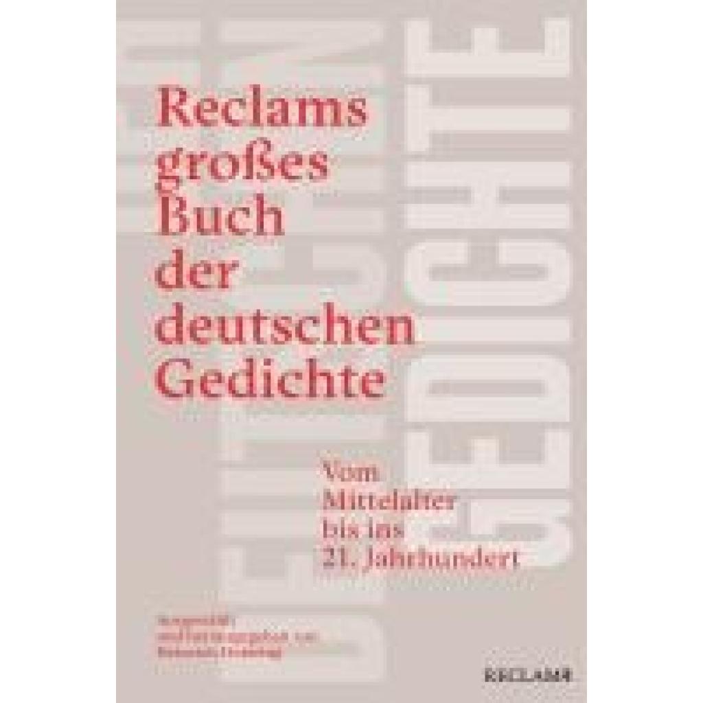 Reclams großes Buch der deutschen Gedichte. Vom Mittelalter bis ins 21. Jahrhundert