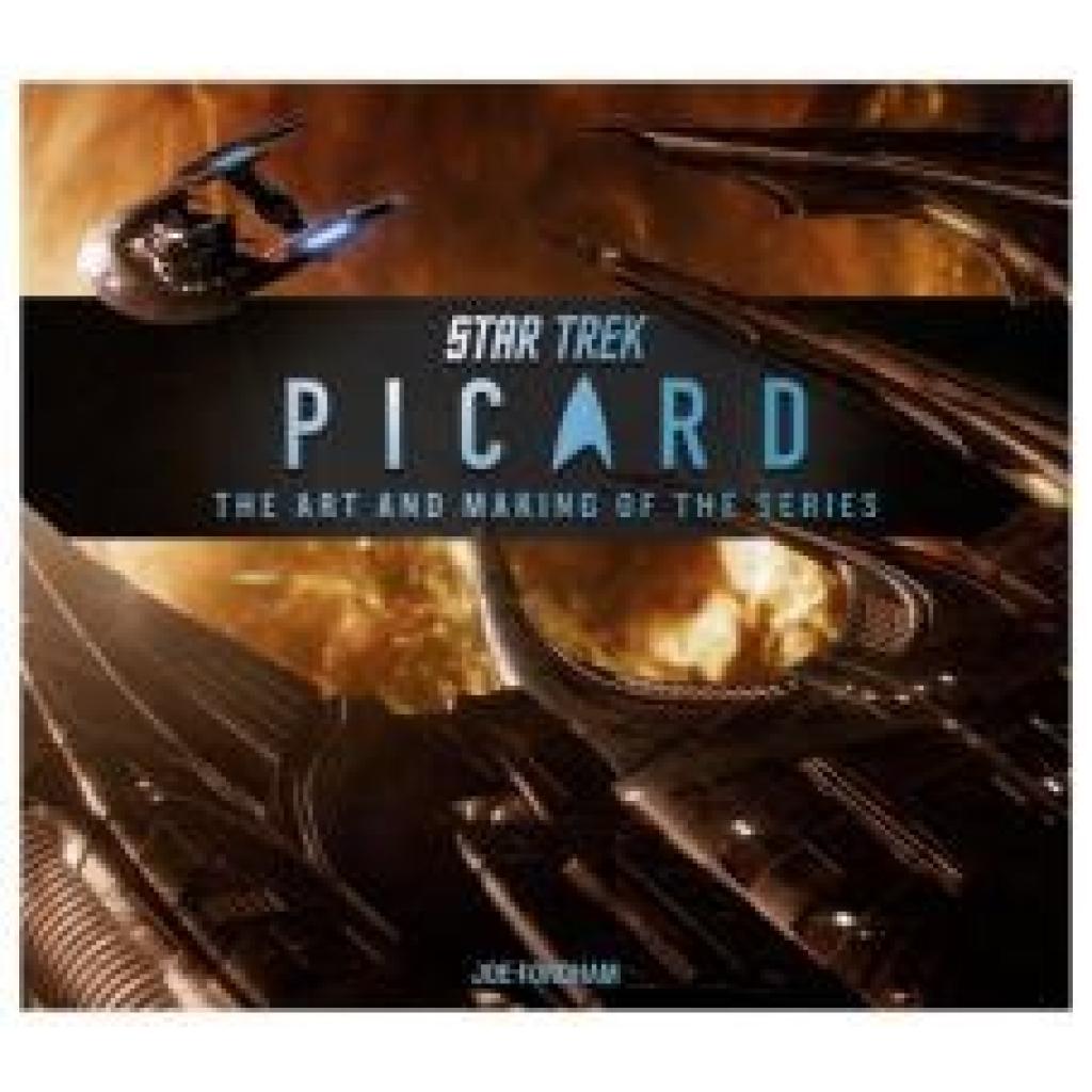 Fordham, Joe: Star Trek: Picard: The Art and Making of the Series