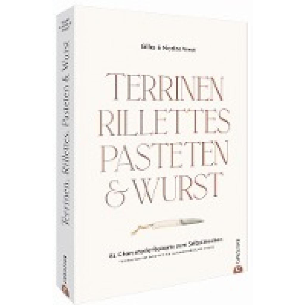 Vérot, Gilles: Terrinen, Rillettes, Pasteten & Wurst