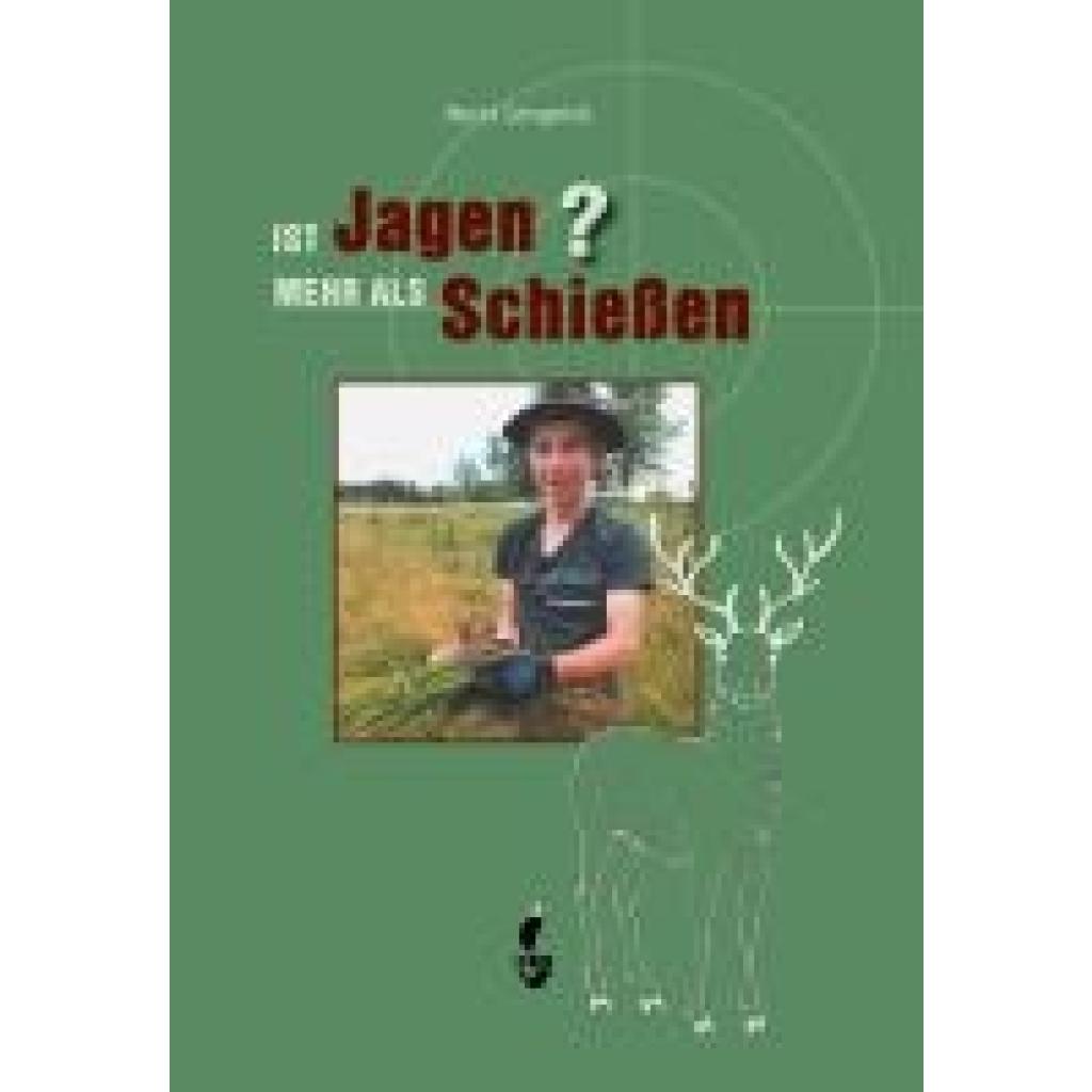 Lengnick, Horst: Ist Jagen mehr als Schießen?