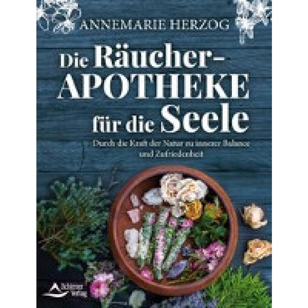 Herzog, Annemarie: Die Räucher-Apotheke für die Seele