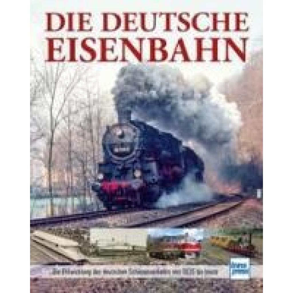 Asmus, Carl: Die Deutsche Eisenbahn