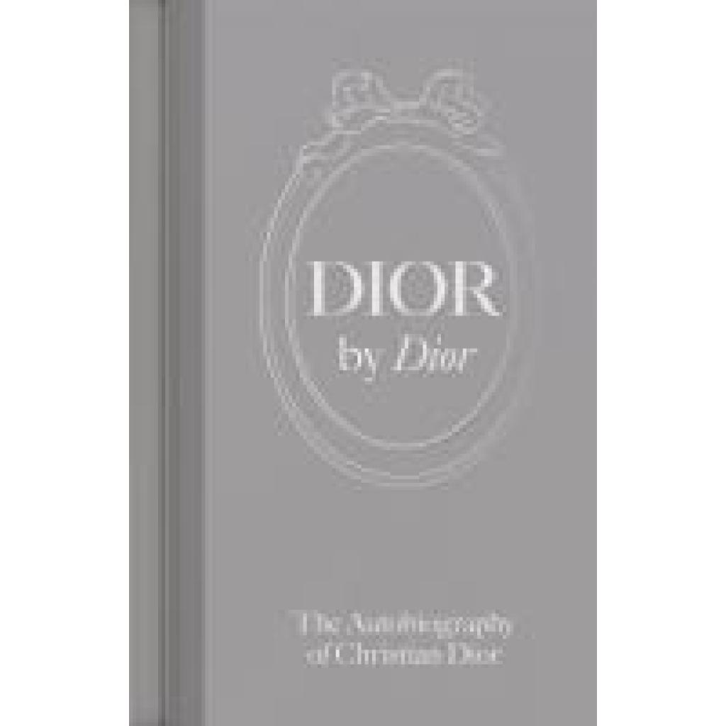 Dior, Christian: Dior by Dior