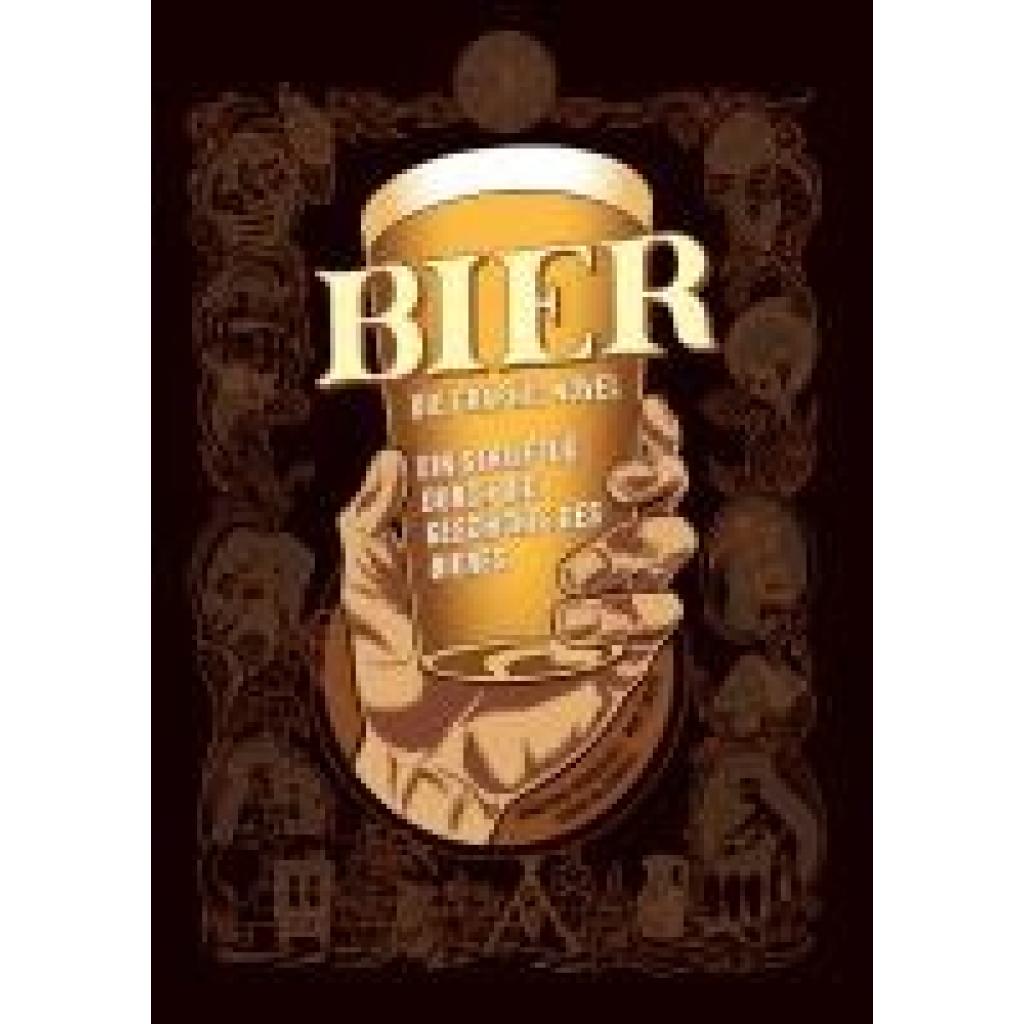 Hennessey, Jonathan: Bier - Die Graphic Novel