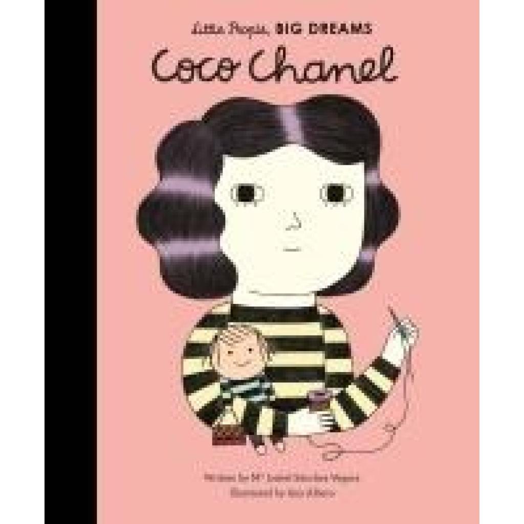 Sanchez Vegara, Maria Isabel: Little People, Big Dreams: Coco Chanel