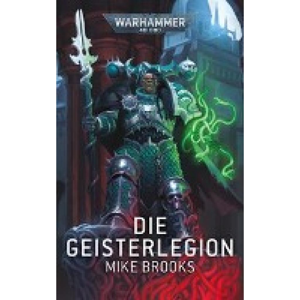 Brooks, Mike: Warhammer 40.000 - Die Geisterlegion