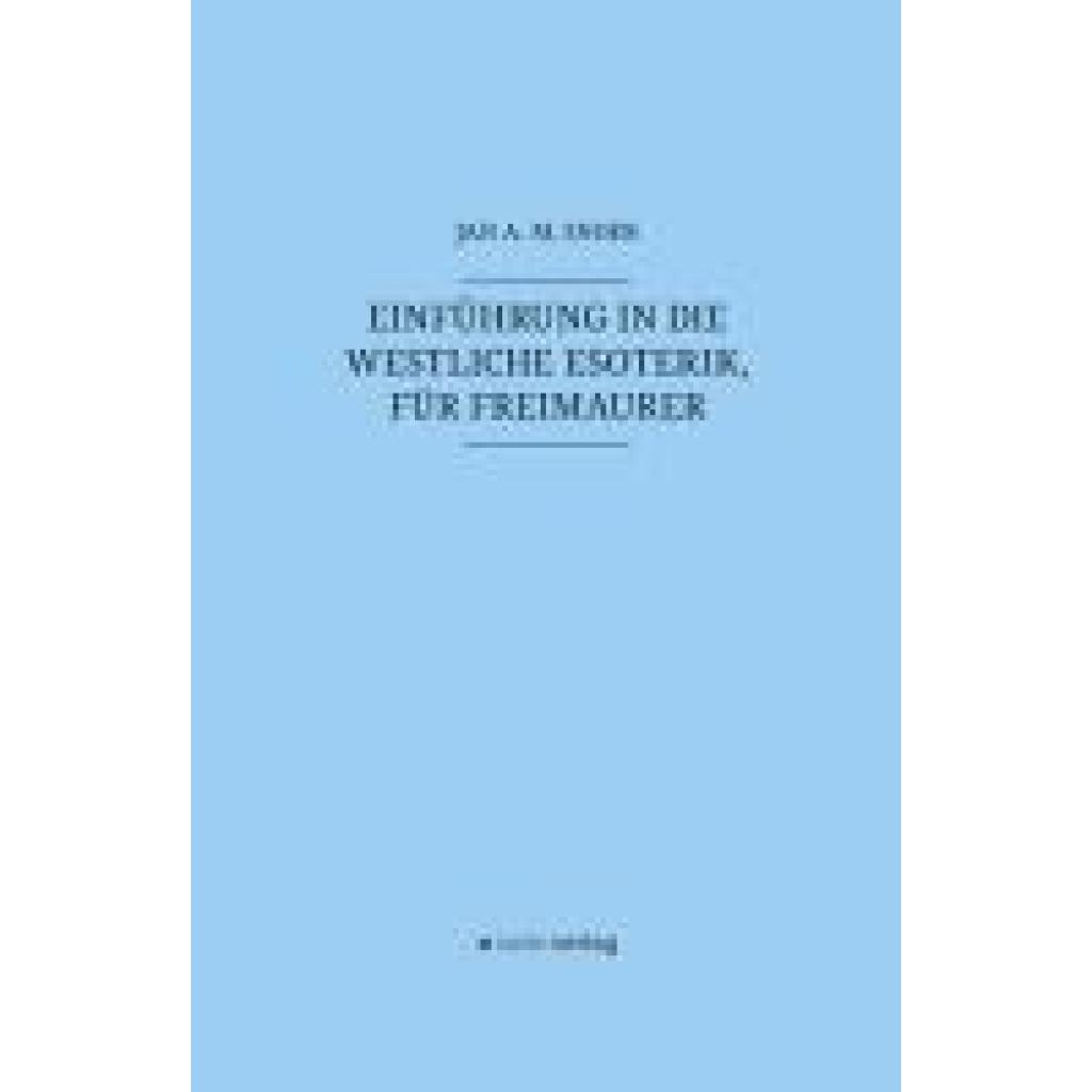 Snoek, Jan A. M.: Einführung in die westliche Esoterik, für Freimaurer