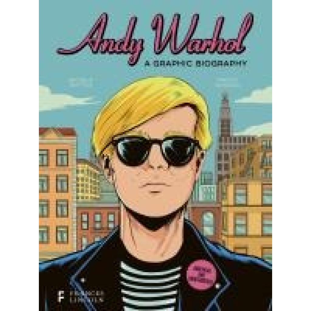 Botton, Michele: Andy Warhol: A Graphic Biography