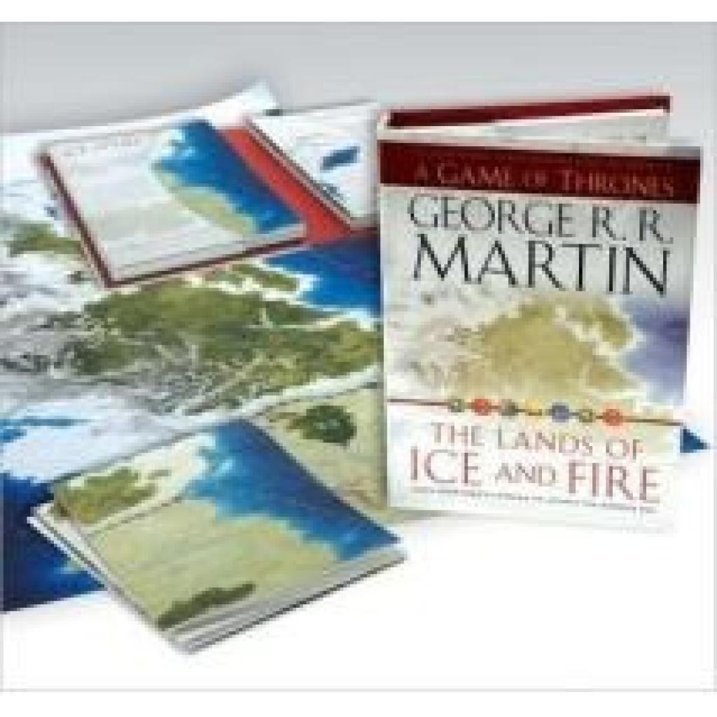 Martin, George R. R.: The Lands of Ice and Fire (A Game of Thrones)