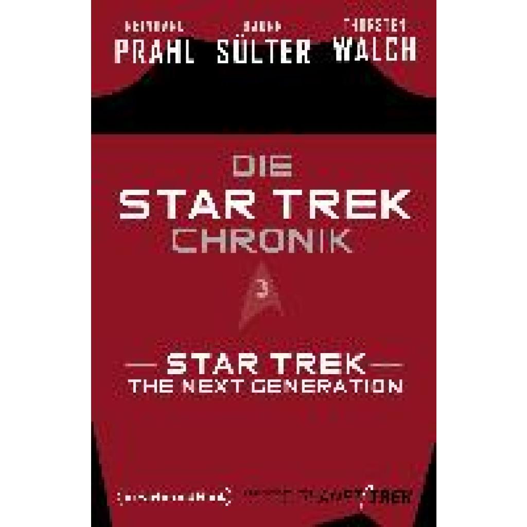 Sülter, Björn: Die Star-Trek-Chronik - Teil 3: Star Trek: The Next Generation