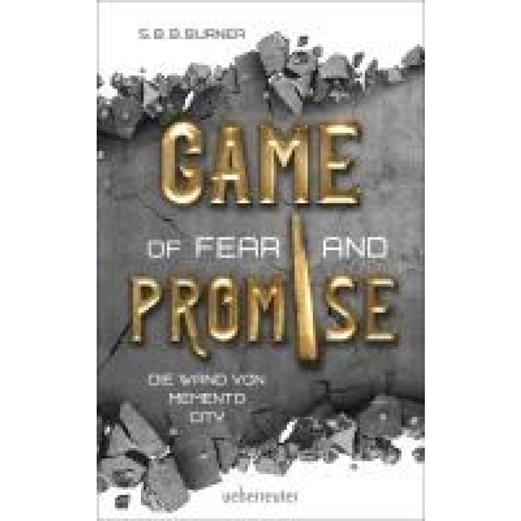 Burner, S. B. B.: Game of Fear and Promise - Spannungsgeladene Dystopie ab 14 Jahren für alle Fans von 'Squid Game' und 'Tribute von Panem'. Mit spektakulärer Metallicfolienveredelung auf dem Cover!