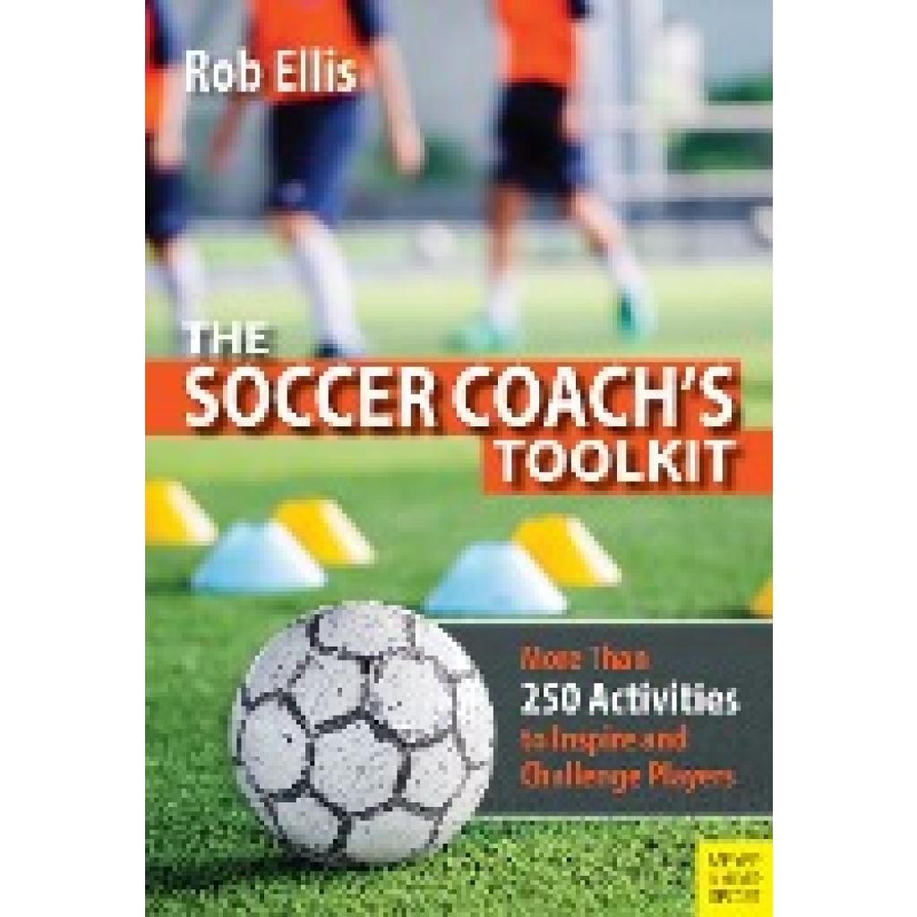 Ellis, Rob: The Soccer Coach's Toolkit
