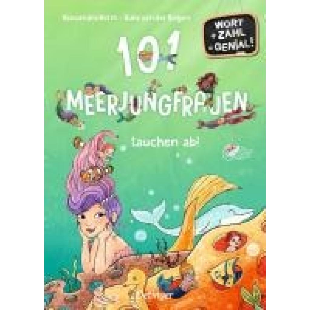 Bogen, Ruby van der: 101 Meerjungfrauen tauchen ab!