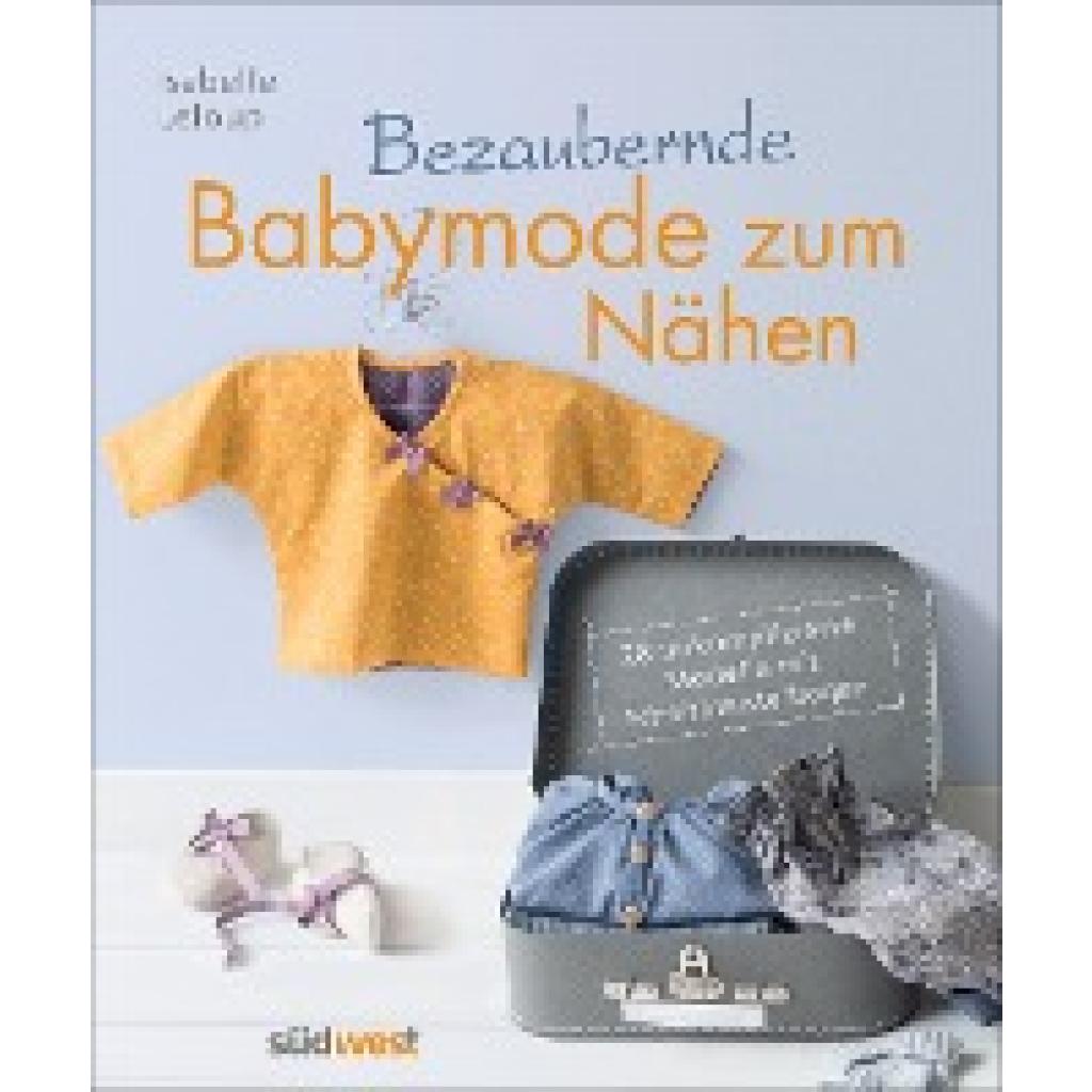 Leloup, Isabelle: Bezaubernde Babymode zum Nähen