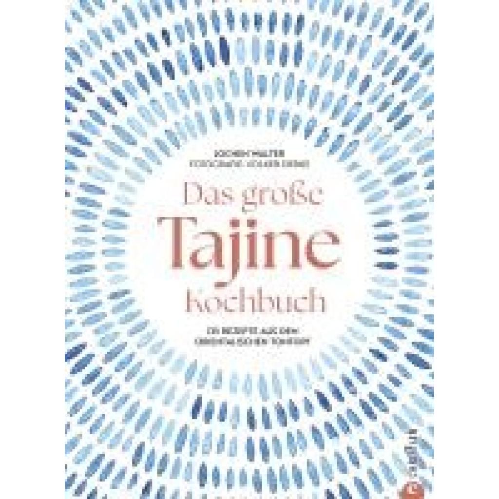 Walter, Jochen: Das große Tajine-Kochbuch