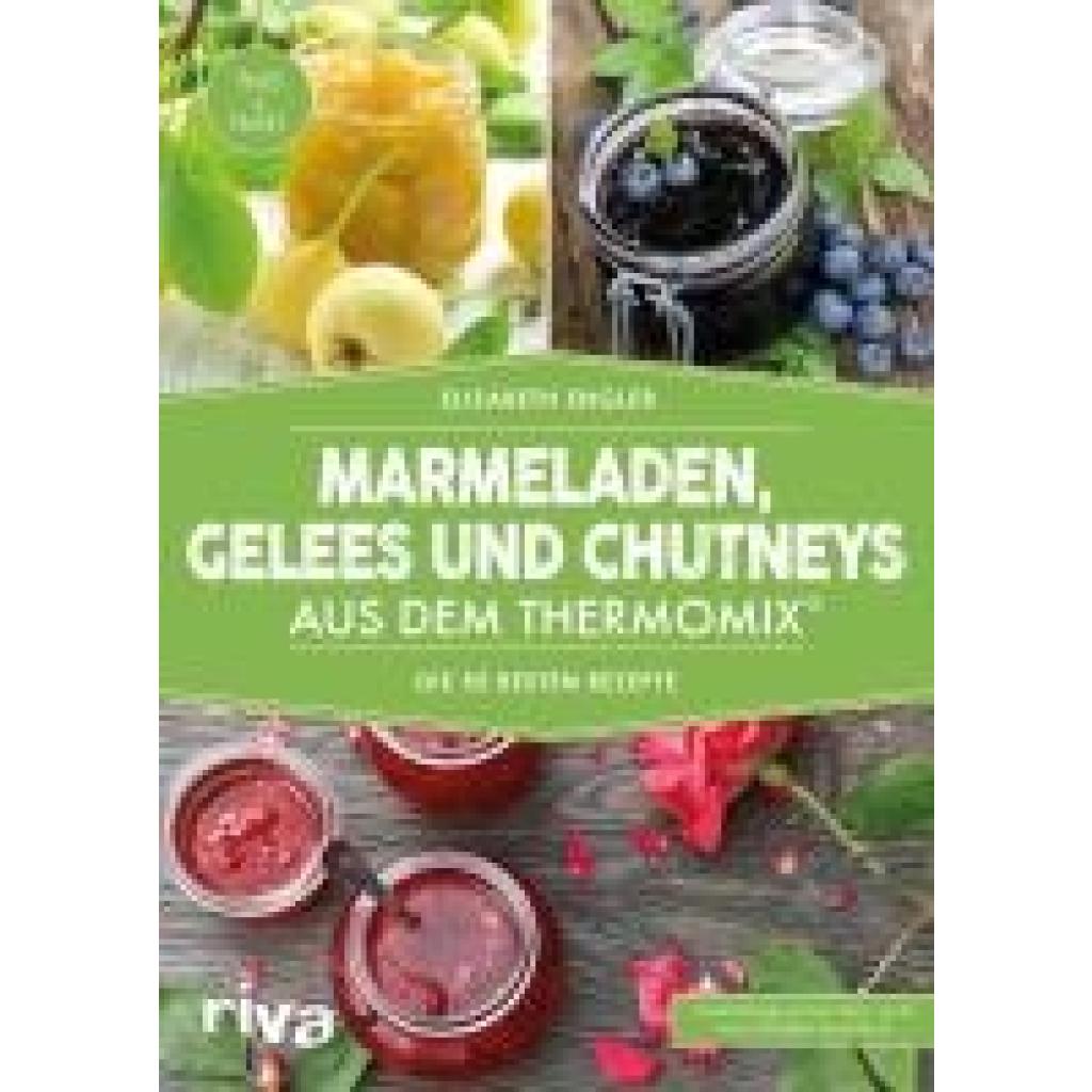 Engler, Elisabeth: Marmeladen, Gelees und Chutneys aus dem Thermomix®