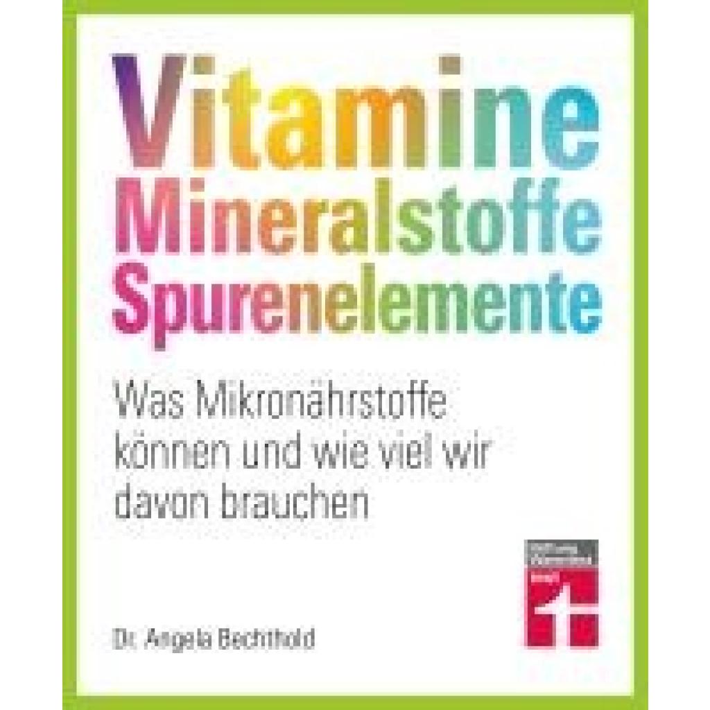 Bechthold, Angela: Vitamine, Mineralstoffe, Spurenelemente