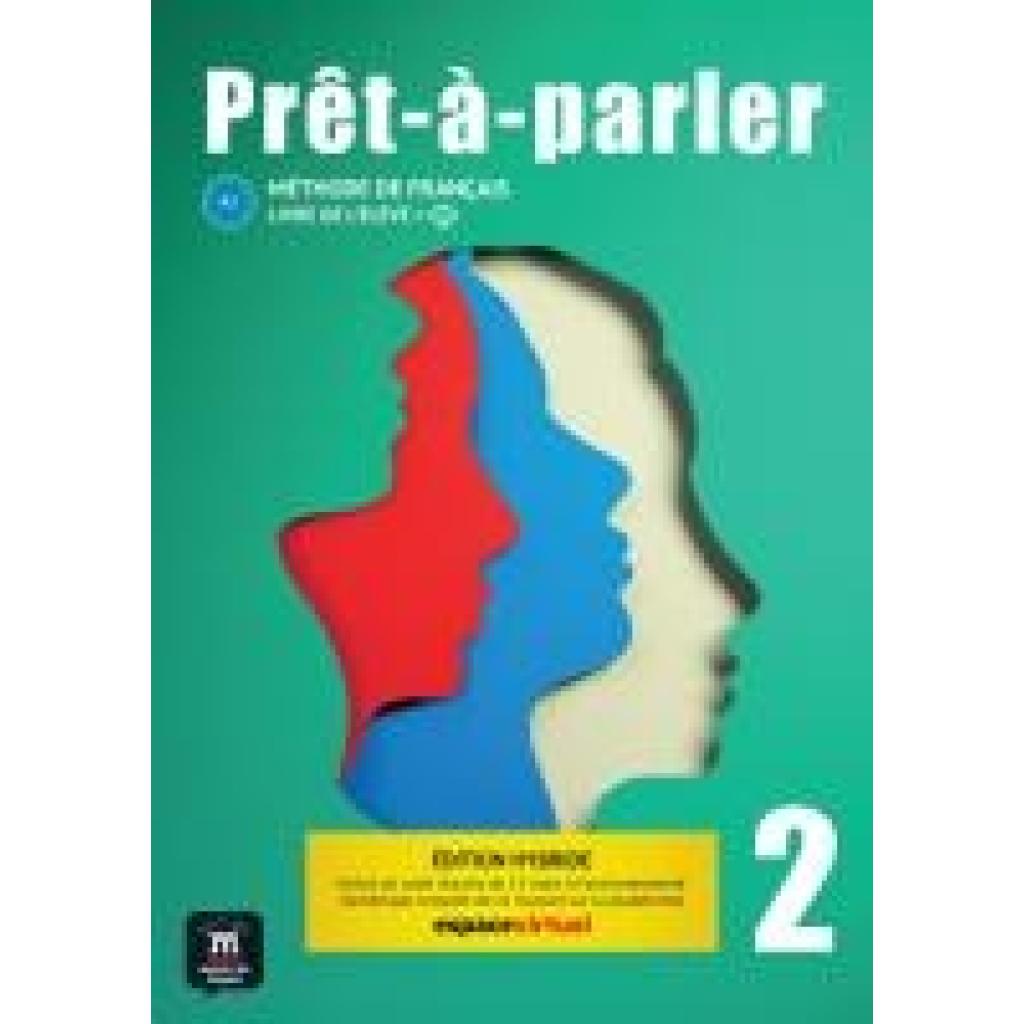 Prêt-à-parler 2 A2 - Édition hybride. Livre de l'élève + code d'accès aux ressources numériques de ce manuel sur la plateforme Espace virtuel