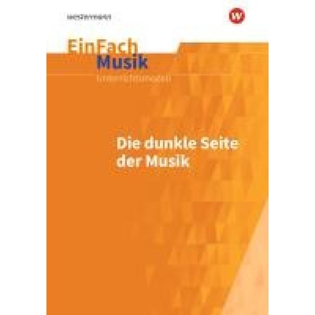 Rosenbrock, Anja: Die dunkle Seiten der Musik. EinFach Musik