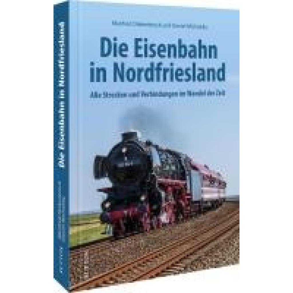 Diekenbrock, Manfred: Die Eisenbahn in Nordfriesland