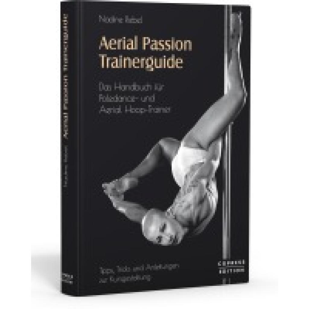 Rebel, Nadine: Aerial Passion Trainerguide