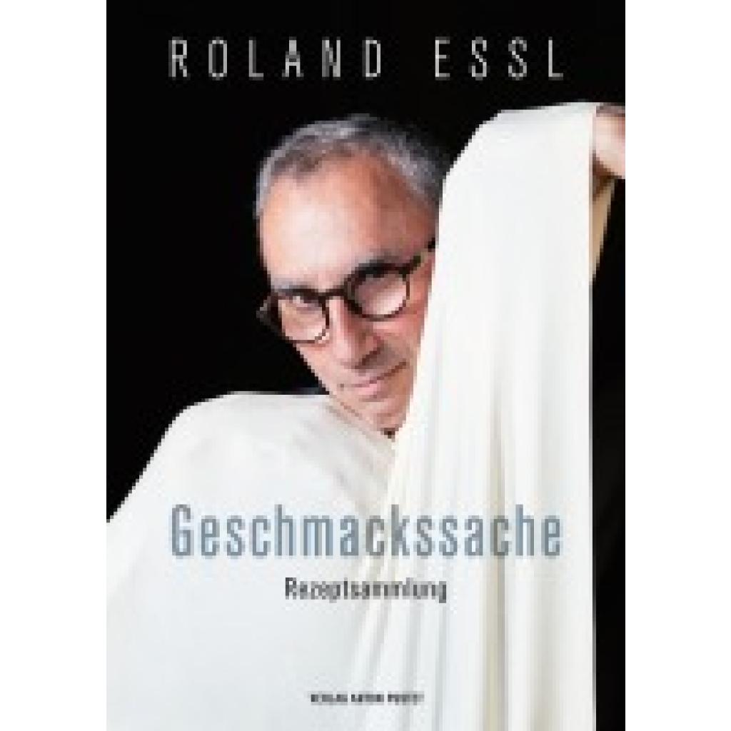 Essl, Roland: Roland Essl - Geschmackssache