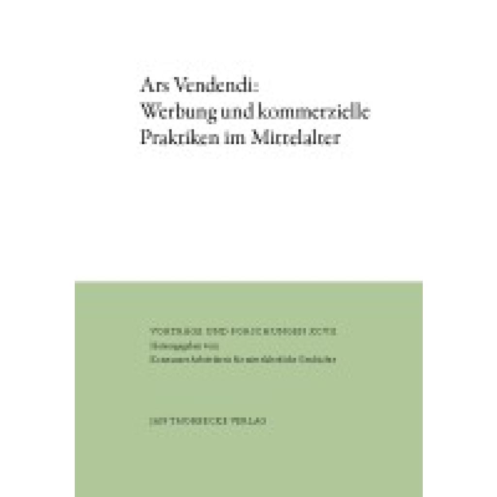 Ars Vendendi: Werbung und kommerzielle Praktiken im Mittelalter