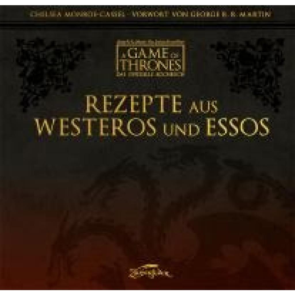 Monroe-Cassel, Chelsea: A Game of Thrones - Das offizielle Kochbuch