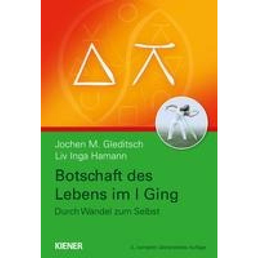 Gleditsch, Jochen: Botschaft des Lebens im I Ging - Durch Wandel zum Selbst