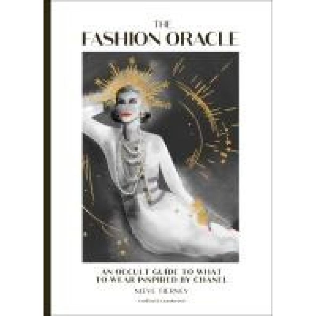 Tierney, Nieve: The Fashion Oracle: Chanel