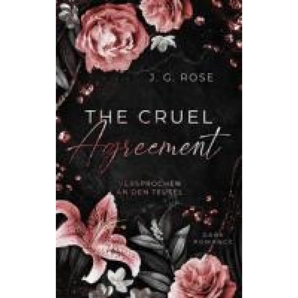 Rose, J. G.: The Cruel Agreement - Versprochen an den Teufel