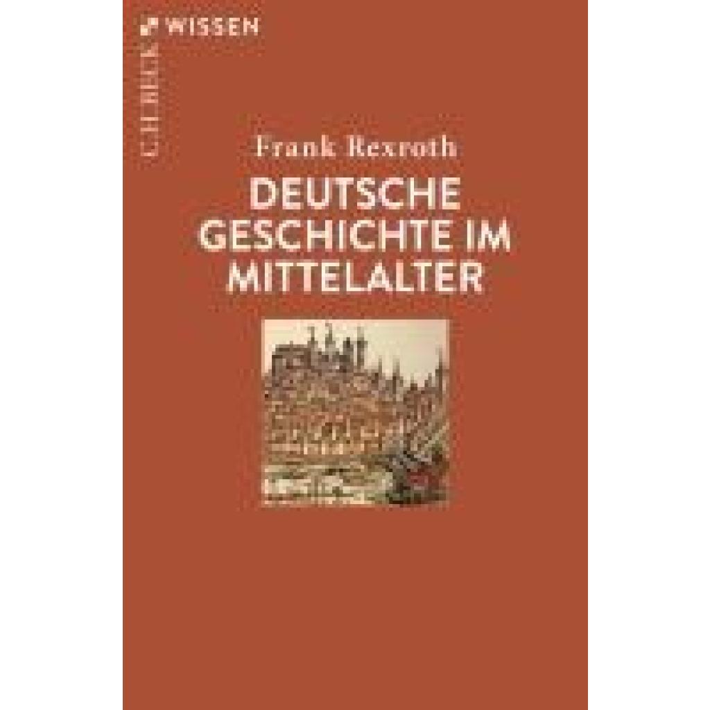 Rexroth, Frank: Deutsche Geschichte im Mittelalter