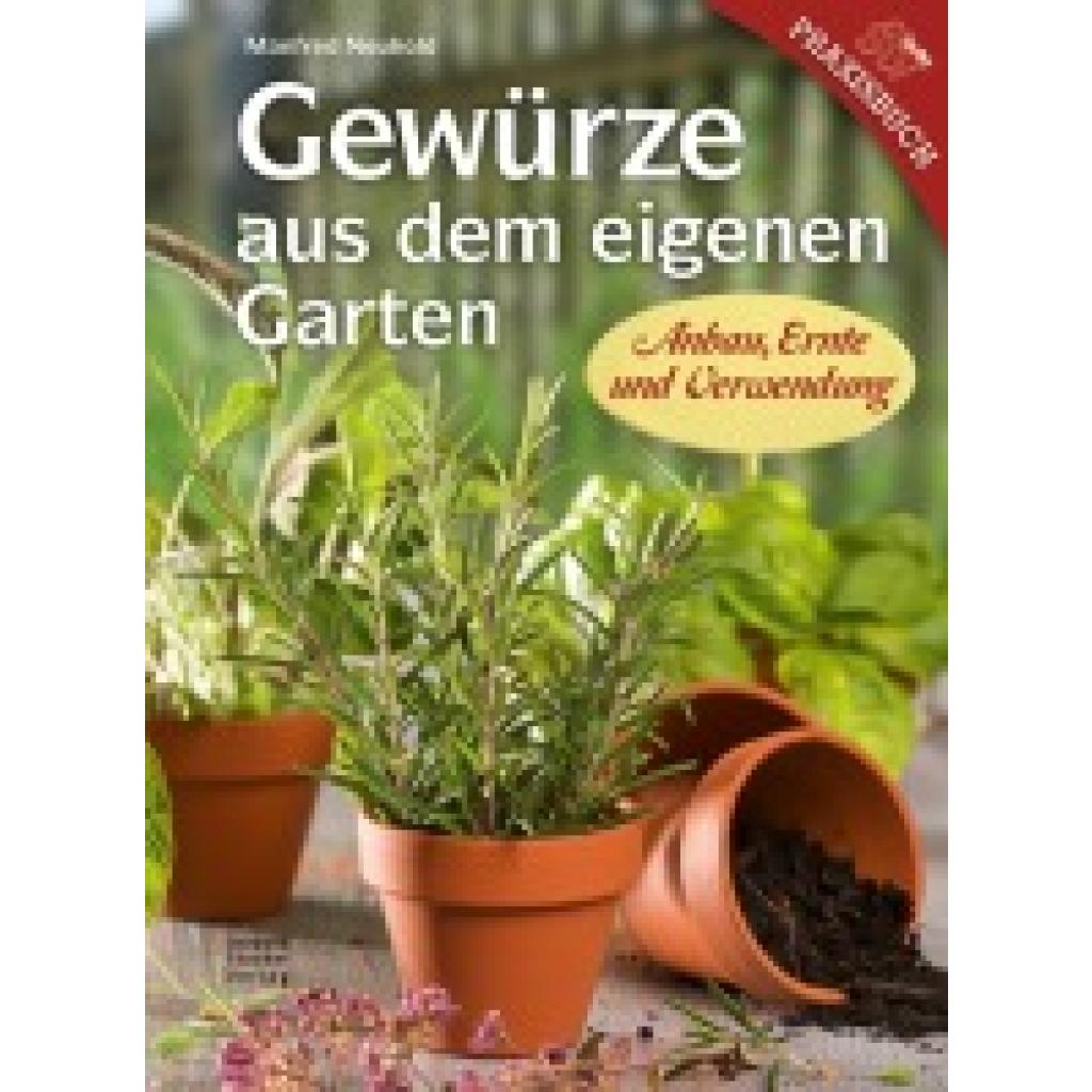 Neuhold, Manfred: Gewürze aus dem eigenen Garten