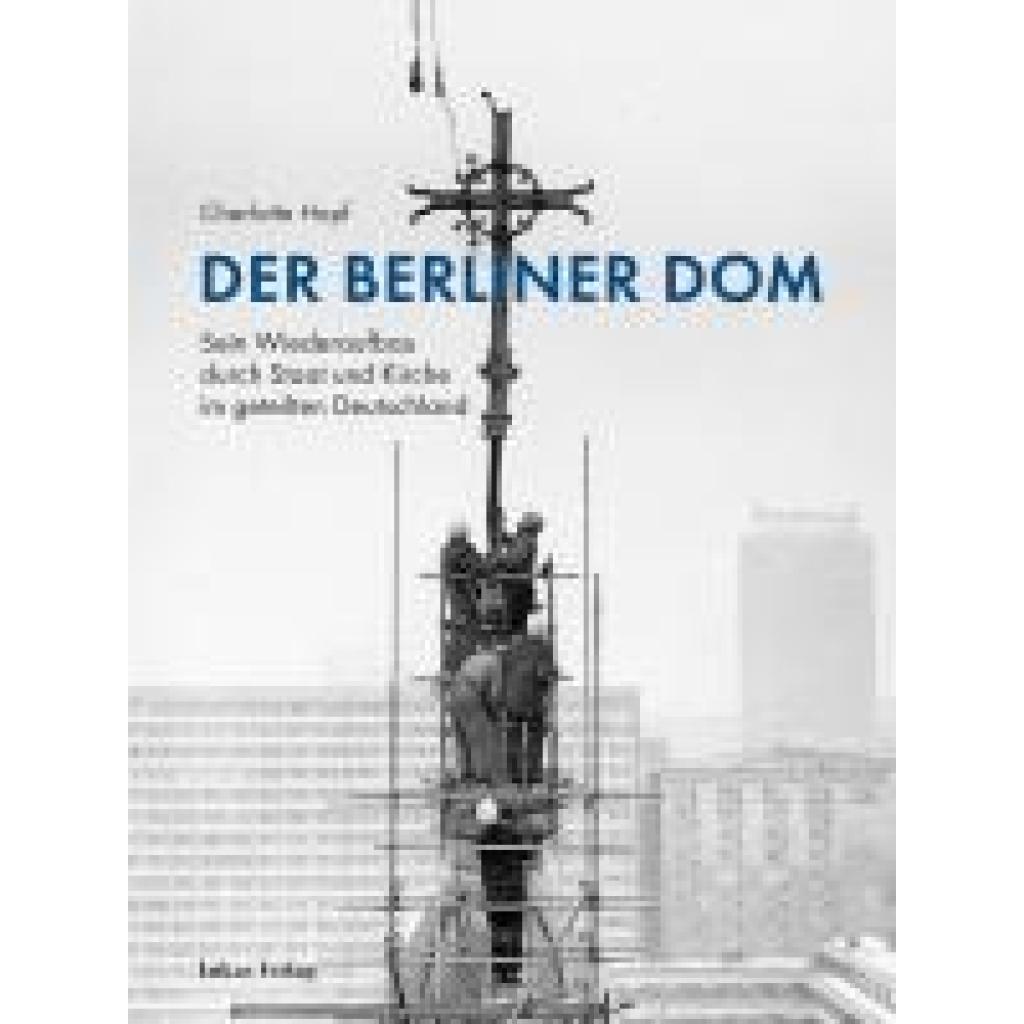Hopf, Charlotte: Der Berliner Dom