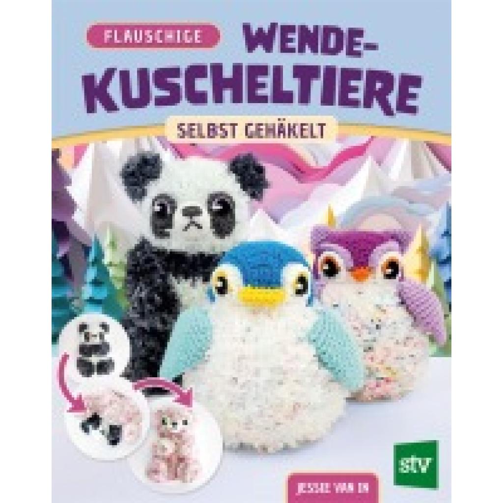 In, Jessie van: Flauschige Wende-Kuscheltiere