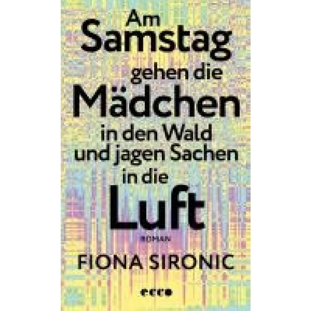 Sironic, Fiona: Am Samstag gehen die Mädchen in den Wald und jagen Sachen in die Luft