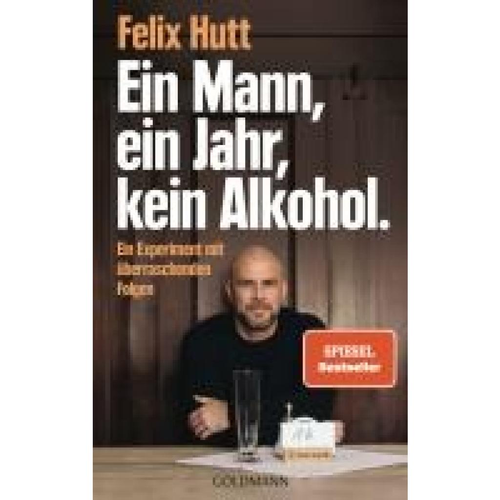 Hutt, Felix: Ein Mann, ein Jahr, kein Alkohol.